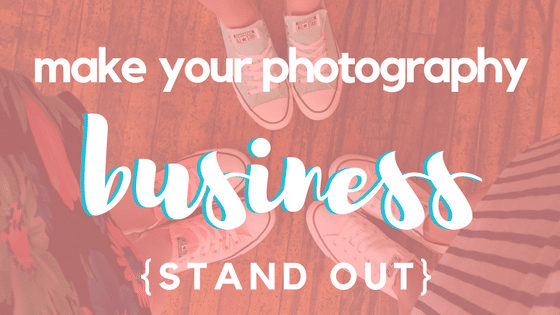 how to make your photography business stand out