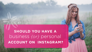 should you have a business account on instagram?