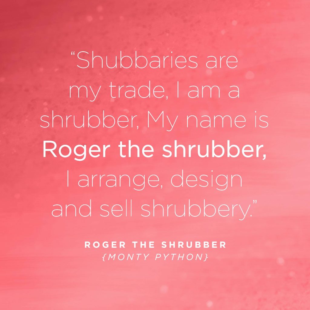 Roger the Shrubber's Elevator Speech