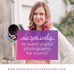 digital photography for moms sparkle society